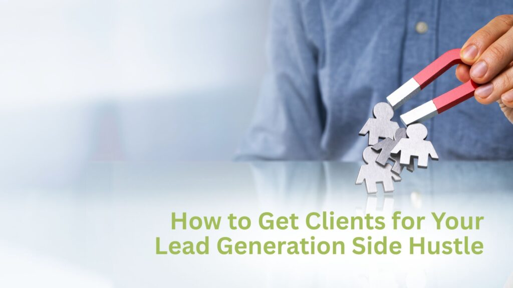 Clients for Your Lead Generation Side Hustle