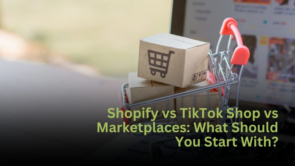 ecommastery-shopify-vs-tiktok-shop-vs-marketplaces