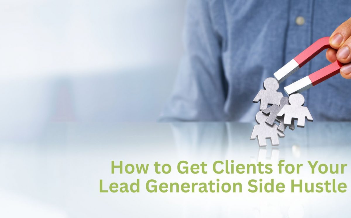 Clients for Your Lead Generation Side Hustle